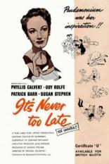 It's Never Too Late (1956)