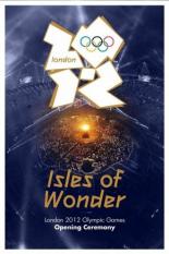 London 2012 Olympic Opening Ceremony: Isles of Wonder (2012)